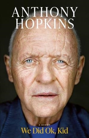 WE DID OK KID | 9781398547421 | ANTHONY HOPKINS