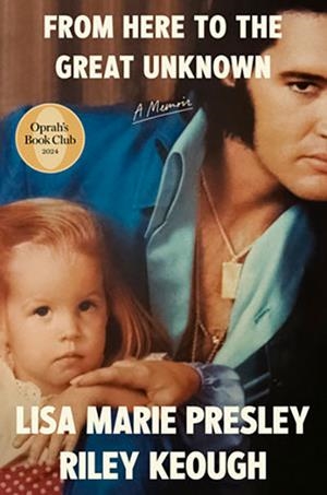 FROM HERE TO THE GREAT UNKNOWN | 9780593733882 | LISA MARIE PRESLEY
