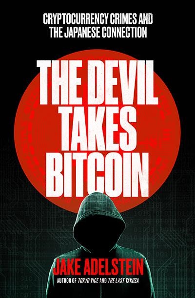 THE DEVIL TAKES BITCOIN | 9781917189248 | JAKE ADELSTEIN