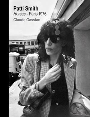 PATTI SMITH: HORSES PARIS 1976 | 9781419789748 | CLAUDE GASSIAN