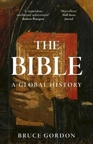 THE BIBLE: A GLOBAL HISTORY | 9781529383461 | BRUCE GORDON