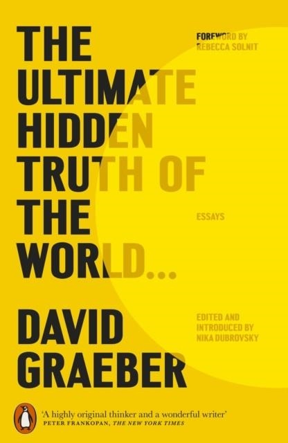 THE ULTIMATE HIDDEN TRUTH OF THE WORLD | 9781802061604 | DAVID GRAEBER