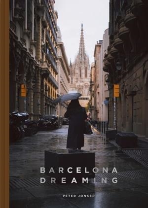 BARCELONA DREAMING | 9781951963507 | PETER JONKER