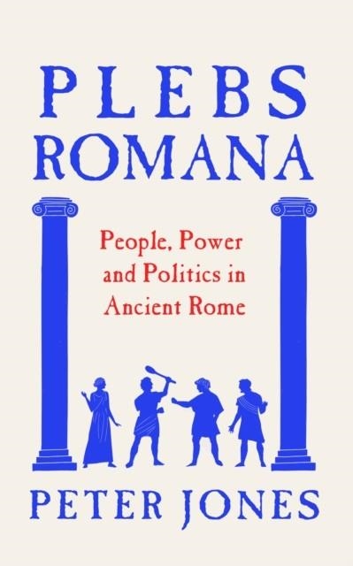 PLEBS ROMANA | 9781805465102 | PETER JONES