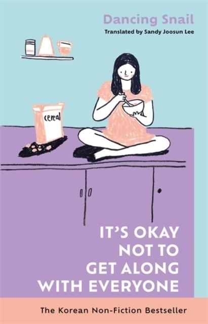 IT’S OKAY NOT TO GET ALONG WITH EVERYONE | 9781785128301 | DANCING SNAIL