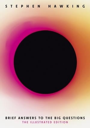 BRIEF ANSWERS TO THE BIG QUESTIONS (ILLUSTRATED ED | 9781399829250 | STEPHEN HAWKING