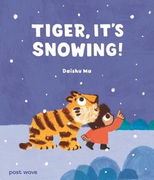 TIGER IT'S SNOWING! | 9781836270355 | DAISHU MA