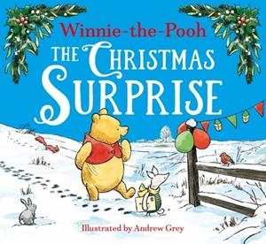 WINNIE-THE-POOH THE CHRISTMAS SURPRISE | 9780008663445 | ANDREW GREY