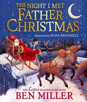 THE NIGHT I MET FATHER CHRISTMAS | 9781398554283 | BEN MILLER