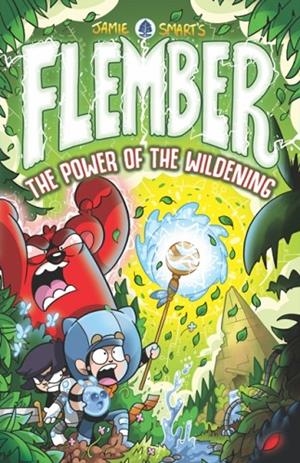 FLEMBER 4: THE POWER OF THE WILDENING (FROM THE MI | 9781788453813 | JAMIE SMART