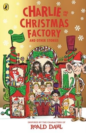 CHARLIE AND THE CHRISTMAS FACTORY | 9780241762486 | ROALD DAHL
