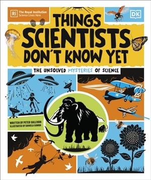 THINGS SCIENTISTS DON'T KNOW YET | 9780241686263 | PETER GALLIVAN