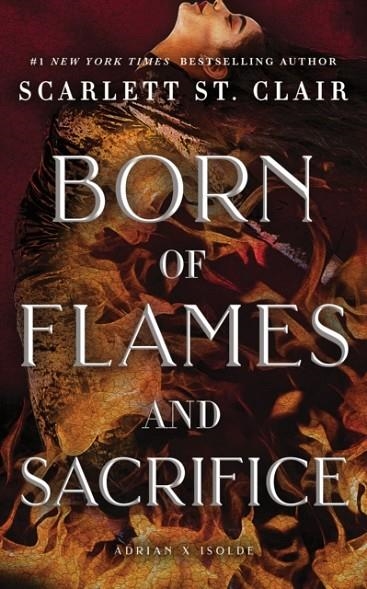 BORN OF FLAMES AND SACRIFICE | 9781464245770