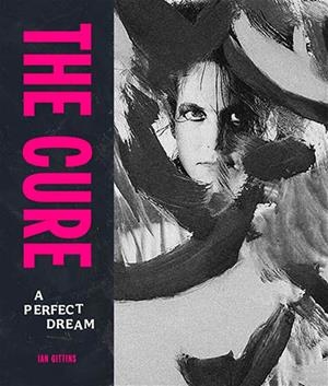 THE CURE: A PERFECT DREAM | 9781786752031