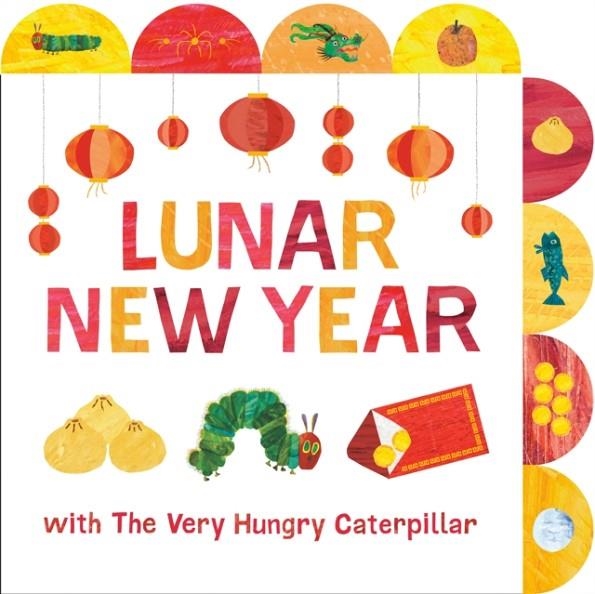 LUNAR NEW YEAR WITH THE VERY HUNGRY CATERPILLAR | 9798217050840