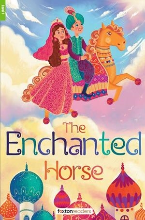 THE ENCHANTED HORSE-LEVEL-1-A1-A2 | 9781839251443