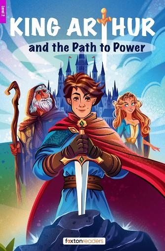 KING ARTHUR AND THE PATH TO POWER-LEVEL-2-A2-B1 | 9781839251580