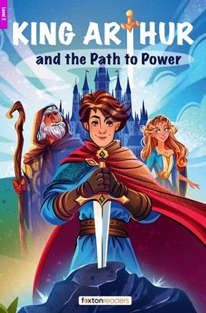KING ARTHUR AND THE PATH TO POWER-LEVEL-2-A2-B1 | 9781839251580