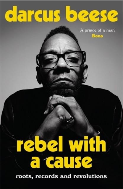REBEL WITH A CAUSE : ROOTS, RECORDS AND REVOLUTIONS | 9781788706124 | DARCUS BEESE