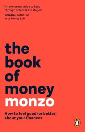 THE BOOK OF MONEY : HOW TO FEEL GOOD (OR BETTER) ABOUT YOUR FINANCES | 9781804948668 | MONZO