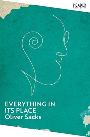 EVERYTHING IN ITS PLACE : FIRST LOVES AND LAST TALES | 9781035068364 | OLIVER SACKS