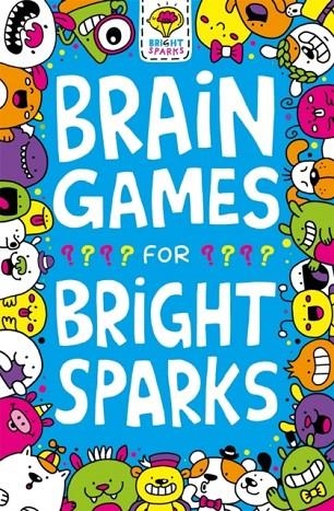 BRAIN GAMES FOR BRIGHT SPARKS : AGES 7 TO 9 | 9781780556161