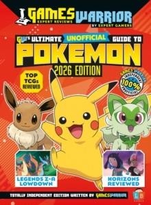 POKEMON ULTIMATE UNOFFICIAL GAMING GUIDE BY GAMESWARRIOR 2026 EDITION | 9781915788887 | LITTLE BROTHER BOOKS