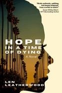 HOPE IN A TIME OF DYING | 9798218382889 | LEN LEATHERWOOD