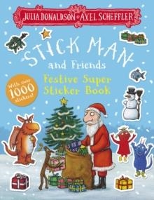 STICK MAN AND FRIENDS FESTIVE SUPER STICKER BOOK | 9780702334306 | JULIA DONALDSON