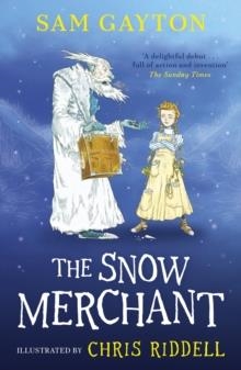 THE SNOW MERCHANT | 9781839137846 | SAM GAYTON AND CHRIS RIDDELL