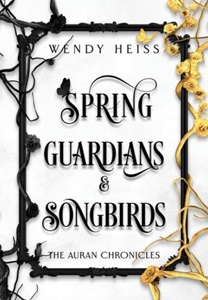 SPRING GUARDIANS AND SONGBIRDS - BOOK 2 | 9781739169619 | WENDY HEISS