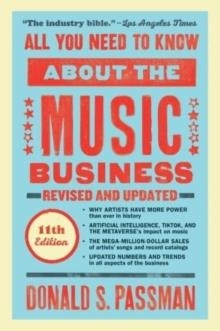 ALL YOU NEED TO KNOW ABOUT THE MUSIC BUSINESS : ELEVENTH EDITION | 9781668011065 | DONALD PASSMANN