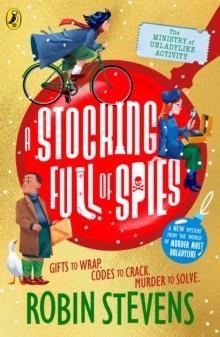 THE MINISTRY OF UNLADYLIKE ACTIVITY 03: A STOCKING FULL OF SPIES | 9780241429952 | ROBIN STEVENS