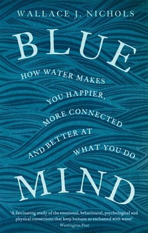 BLUE MIND | 9780349139579 | WALLACE J. NICHOLS