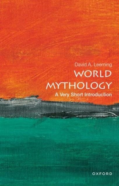 WORLD MYTHOLOGY : A VERY SHORT INTRODUCTION | 9780197548264 | DAVID A LEEMING