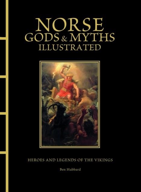 NORSE GODS AND MYTHS ILLUSTRATED | 9781838865122 | BEN HUBBARD