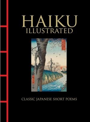 HAIKU ILLUSTRATED : CLASSIC JAPANESE SHORT POEMS | 9781838860431 | VARIOUS