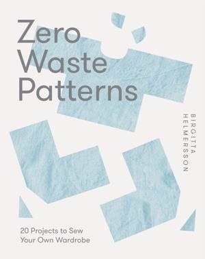 ZERO WASTE PATTERNS | 9781787139244 | BIRGITTA HELMERSSON