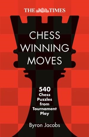 THE TIMES CHESS WINNING MOVES : 540 CHESS PUZZLES FROM TOURNAMENT PLAY | 9780008748883 | VARIOUS