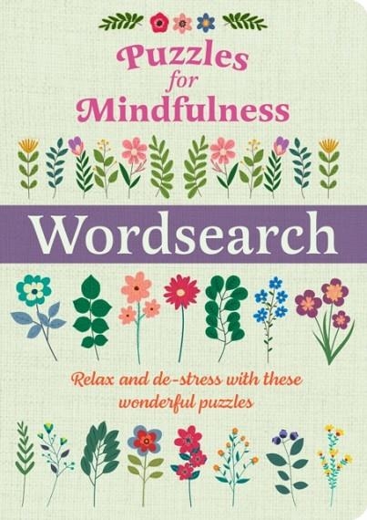 PUZZLES FOR MINDFULNESS WORDSEARCH : OVER 120 PUZZLES | 9781398827189 | ERIC SAUNDERS
