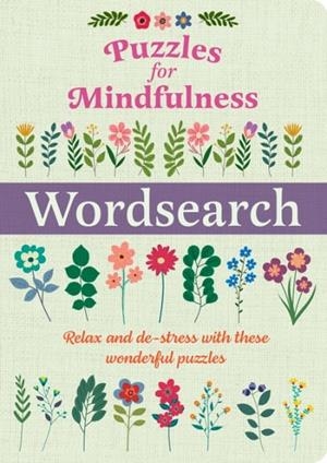PUZZLES FOR MINDFULNESS WORDSEARCH : OVER 120 PUZZLES | 9781398827189 | ERIC SAUNDERS