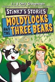 STINKY'S STORIES 04: MOLDYLOCKS AND THE THREE BEARS | 9780063311268 | CHRIS AND J.J. GRABENSTEIN