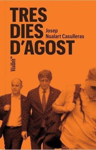 TRES DIES D'AGOST | 9788409721320 | JOSEP NUALART CASULLERAS