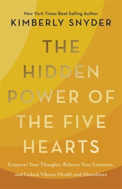 THE HIDDEN POWER OF THE FIVE HEARTS | 9781837824762 | KIMBERLY SNYDER