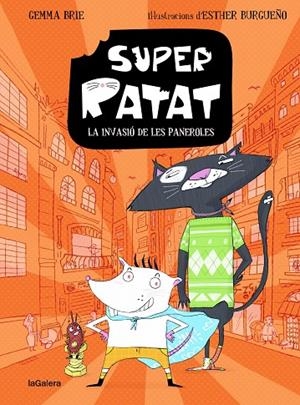 SUPER RATAT 1. LA INVASIÓ DE LES PANEROLES | 9788424672805 | BRIE, GEMMA