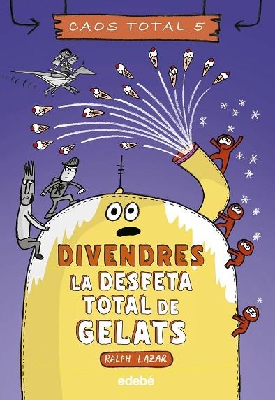 DIVENDRES: LA DESFETA TOTAL DE GELATS | 9788468370248 | LAZAR, RALPH