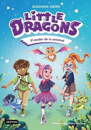 LITTLE DRAGONS 2. EL PODER DE LA AMISTAD | 9788408303824 | ISERN, SUSANNA