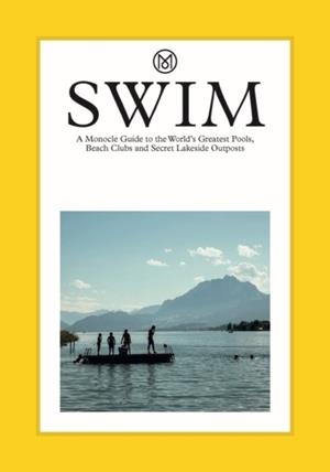 SWIM AND SUN: A MONOCLE GUIDE | 9780500978573 | TYLER  BRULE