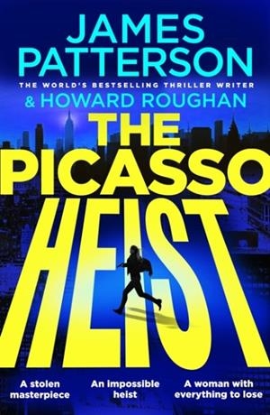 THE PICASSO HEIST | 9781529922257 | PATTERSON AND ROUGHAN