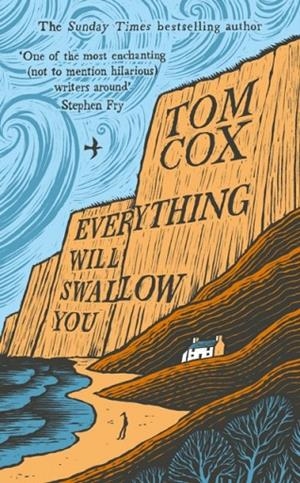 EVERYTHING WILL SWALLOW YOU | 9781800755918 | TOM COX